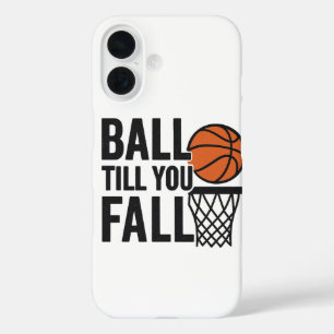 Ball Till You Fall – Basketball Phone Wallpaper iPhone 16 Case