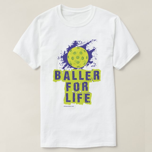 "Baller for Life" Pickleball Shirt (Design Front)