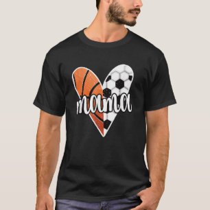 Baller Mama Proud Soccer Basketball Player Ball Mo T-Shirt