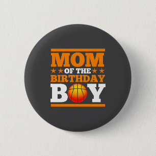Baller Mommy Basketball Mom Of The Birthday Boy 6 Cm Round Badge