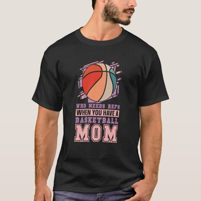 Baller Mother  Streetball Player Bball Hoops Baske T-Shirt (Front)