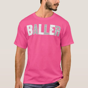 Baller T-Shirt