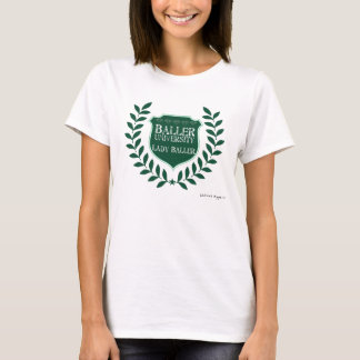 Baller University - Lady Baller T-Shirt