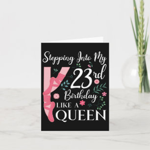 Ballerina 23rd Birthday Queen Ballet Dancing Celeb Card