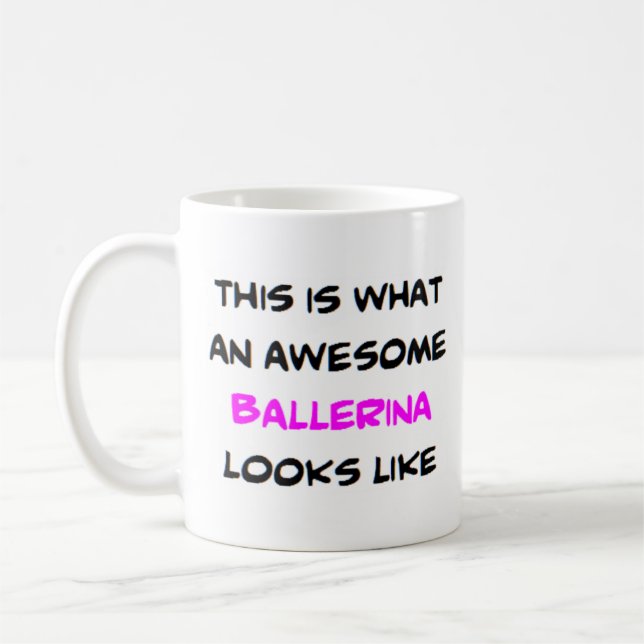 ballerina, awesome coffee mug (Left)