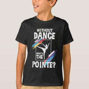 Ballerina Ballet Dance Girl Pirouette Dancing T-Shirt