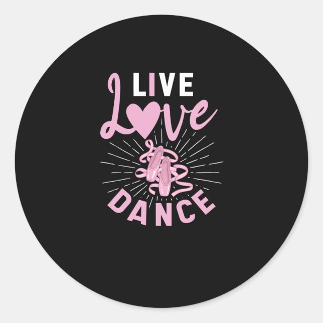 Ballerina Ballet Dancer Lovely Live Love Dance Classic Round Sticker (Front)