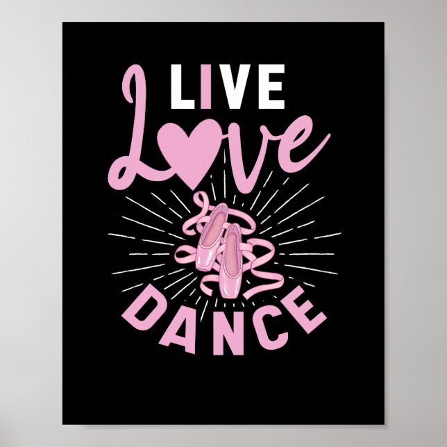 Ballerina Ballet Dancer Lovely Live Love Dance Poster (Front)