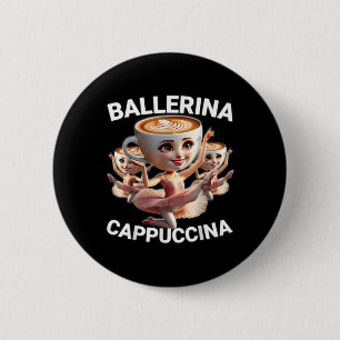 Ballerina Cappuccina Italian Brainrot Meme Funny  6 Cm Round Badge