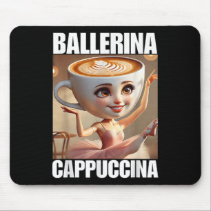 Ballerina Cappuccina - Italian Brainrot Meme  Mouse Mat
