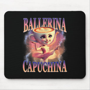 Ballerina Capuchina Funny Italian Brainrot Meme Hu Mouse Mat