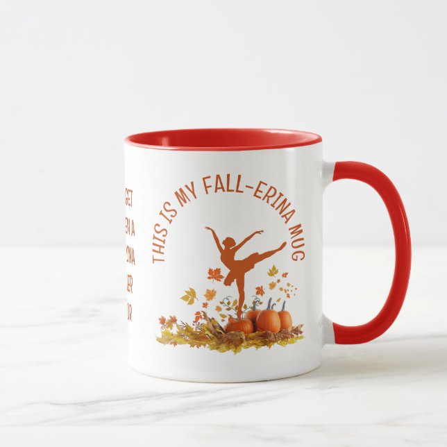 Ballerina My FALL-ERINA BALLET Thanksgiving Mug (Right)