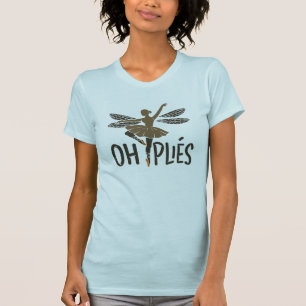 Ballerina Oh Plies Ballet Dance Teacher T-Shirt