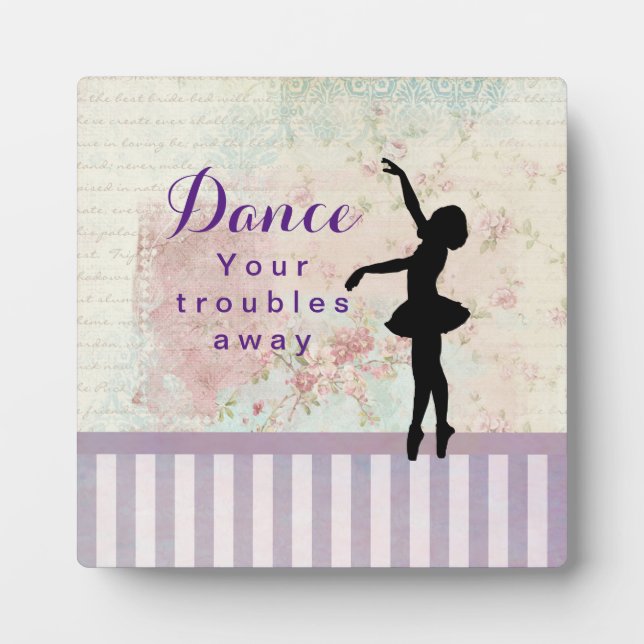 Ballerina Silhouette Dance Your Troubles Away Plaque (Front)