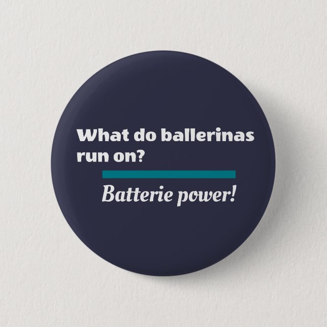 Ballerinas Ballet Dance Joke Batterie 6 Cm Round Badge (Front)