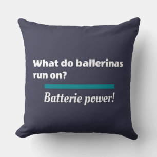 Ballerinas Ballet Dance Joke Batterie Cushion