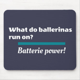 Ballerinas Ballet Dance Joke Batterie Mouse Mat