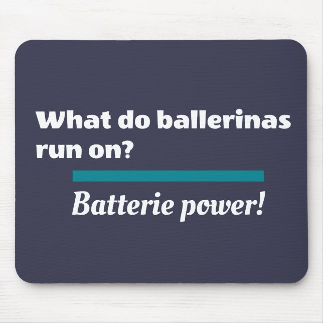 Ballerinas Ballet Dance Joke Batterie Mouse Mat (Front)