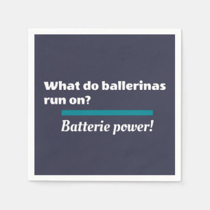 Ballerinas Ballet Dance Joke Batterie Napkin