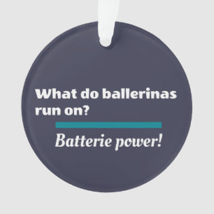 Ballerinas Ballet Dance Joke Batterie Ornament
