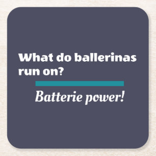 Ballerinas Ballet Dance Joke Batterie Square Paper Coaster