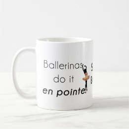 Ballerinas so it! coffee mug
