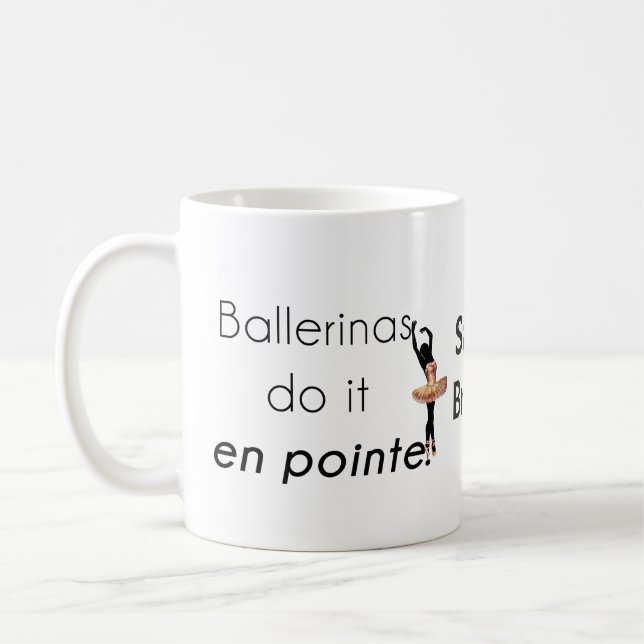 Ballerinas so it! coffee mug (Left)
