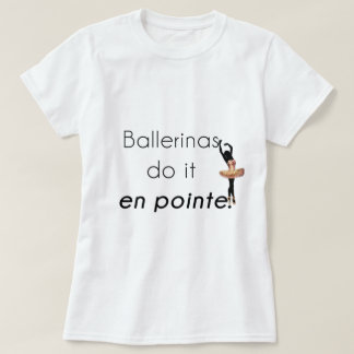 Ballerinas so it! T-Shirt