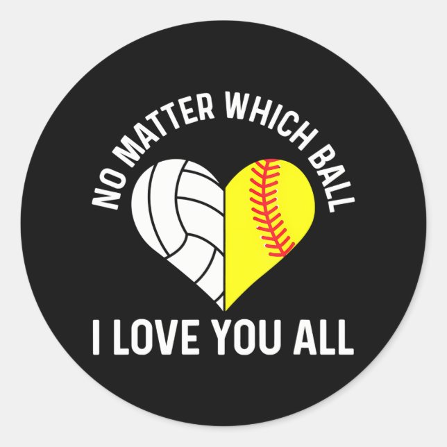 Ballers for a Softball & Volleyball Player Classic Round Sticker (Front)
