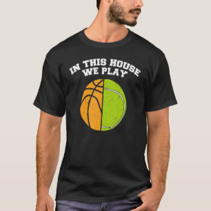 Ballers We Play Ball Mum Dad Tennis Basketball T-Shirt