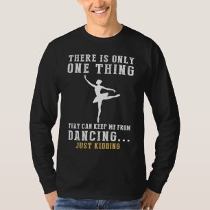 Ballet and Laughter Collide - Embrace the Comedy! T-Shirt