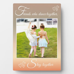 Ballet BFF's - Dance Quote Photo Plaque