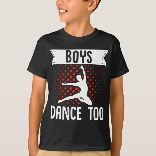 Ballet Boys Dance Too T-Shirt (Front)