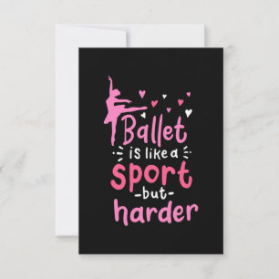 Ballet Dance Is Like A Sport But Harder RSVP Card