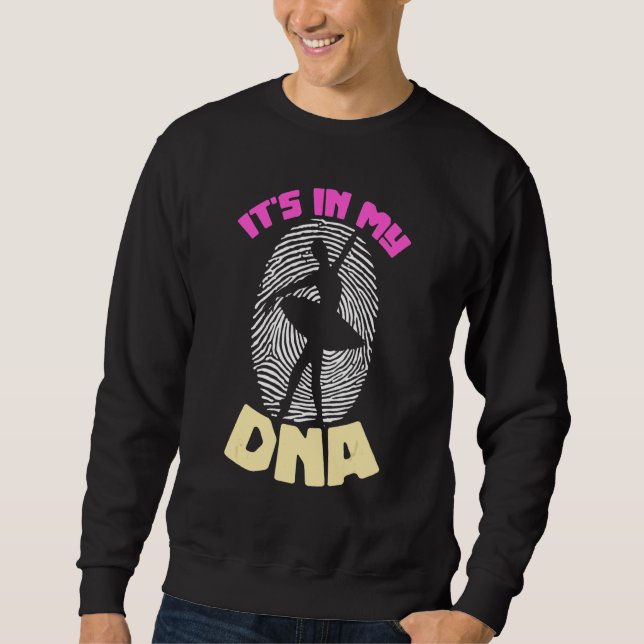 Ballet Dancer Ballerina Fun Sweatshirt (Front)