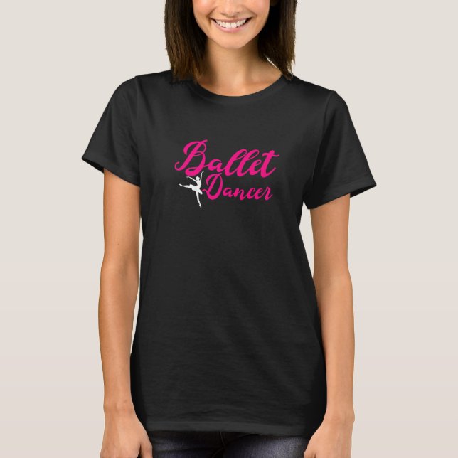 Ballet Dancer Ballerina Music Dance Ballet Pointe  T-Shirt (Front)