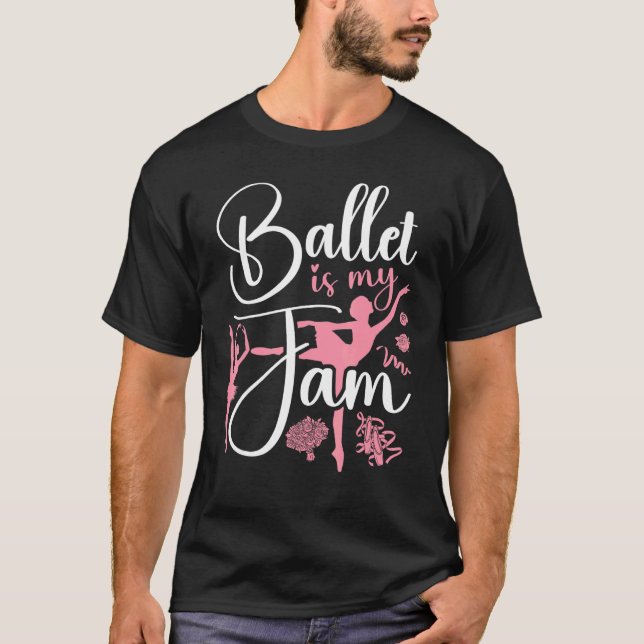 Ballet Dancer Dance Girl Ballerina Ballet Is My Ja T-Shirt (Front)