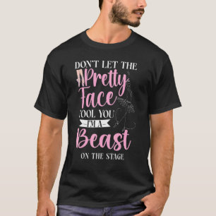Ballet Dancer Dance Girl Ballerina Don't Let The P T-Shirt