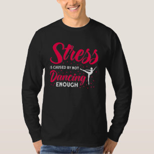 Ballet Dancer Dance Girl Ballerina Not Dancing Eno T-Shirt