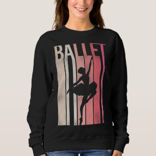 Ballet Dancer Dance Girl Ballerina Retro Vintage B Sweatshirt