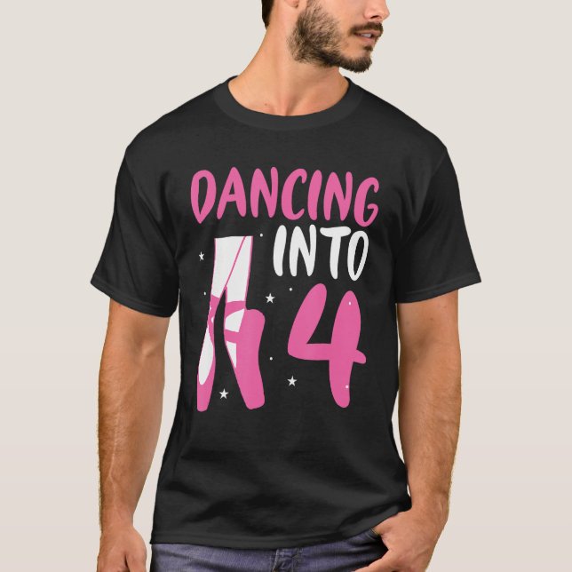 Ballet Dancer Dancing Into 4th Birthday Ballerina  T-Shirt (Front)