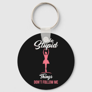 Ballet Dancer Do Not Follow Me Key Ring
