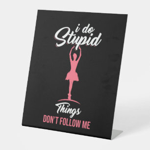 Ballet Dancer Do Not Follow Me Pedestal Sign
