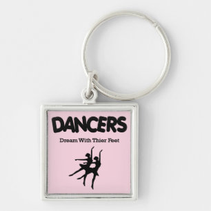 Ballet Dancers Dream with Their Feet Key Ring