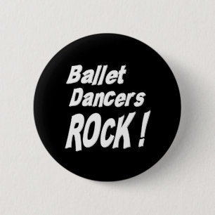 Ballet Dancers Rock! Button