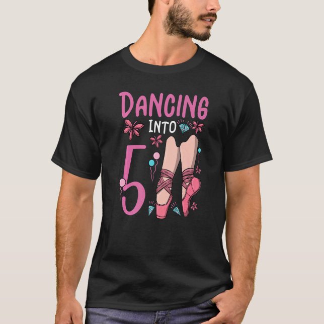 Ballet Dancing Into 5 Birthday Ballerina Ballet Bi T-Shirt (Front)