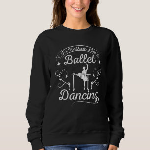 Ballet Dancing Sweatshirt