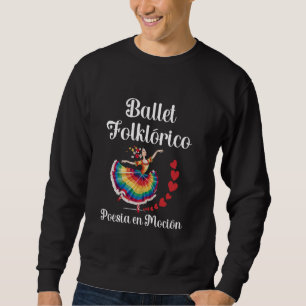 Ballet Folklorico Dancer Mexico Traditional Mexica Sweatshirt