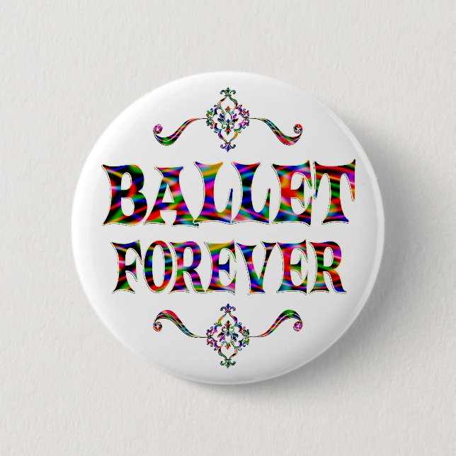 Ballet Forever 6 Cm Round Badge (Front)