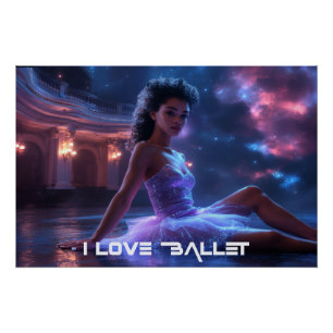 BALLET - I LOVE BALLET POSTER